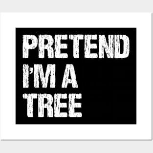 Pretend I'm a Tree Funny Halloween Costume Posters and Art